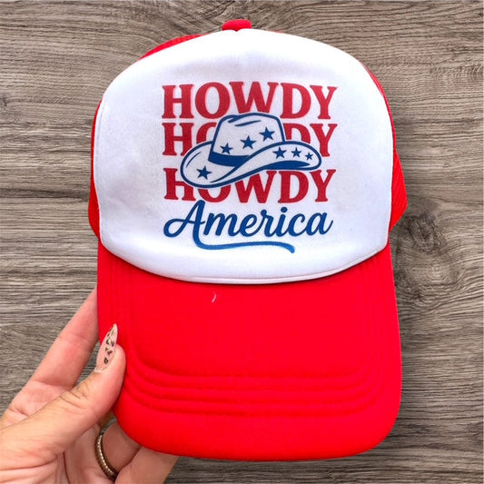 Trucker Hat -  "Howdy Howdy Howdy America"