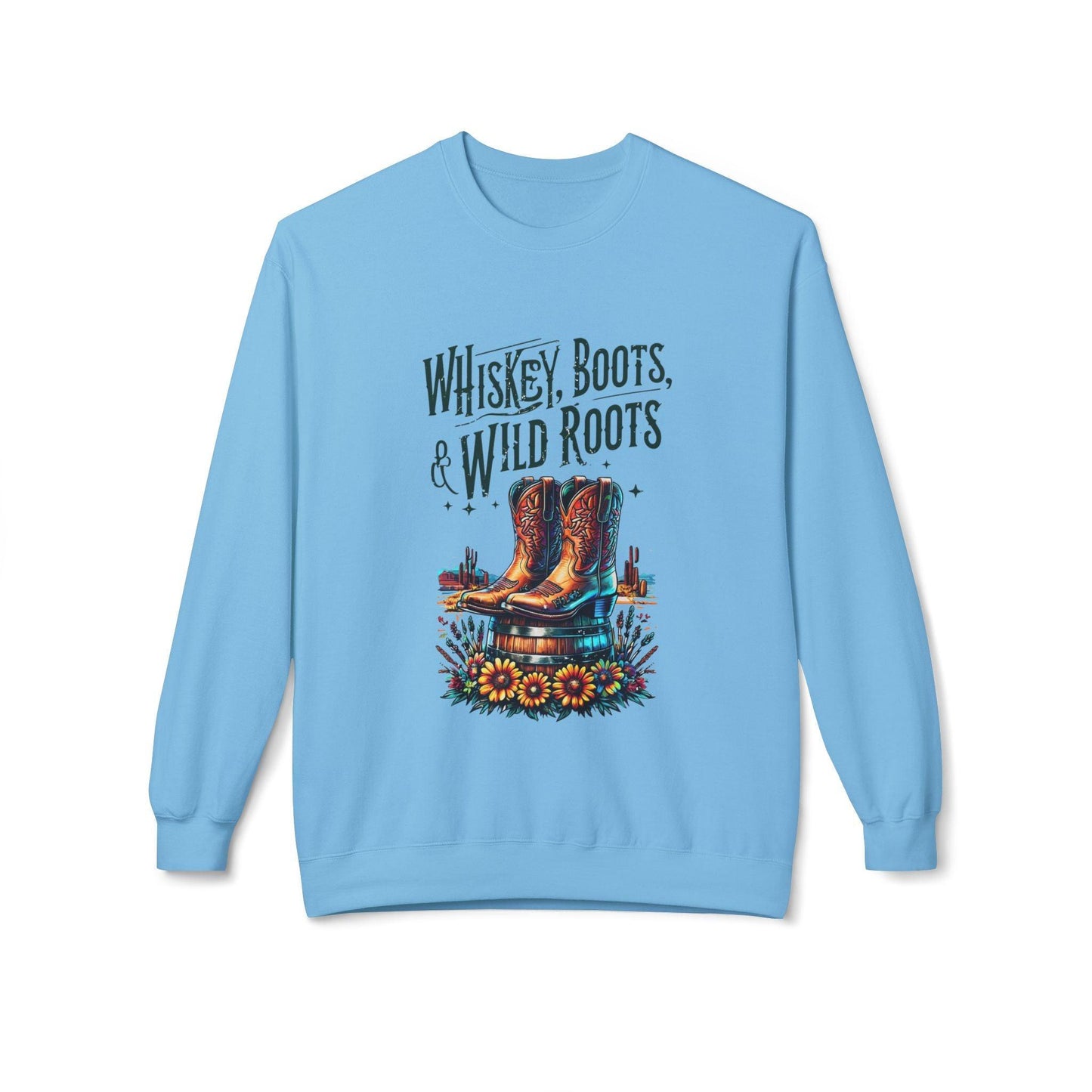 Whiskey Boots and Wild Roots Fleece Crewneck Sweatshirt
