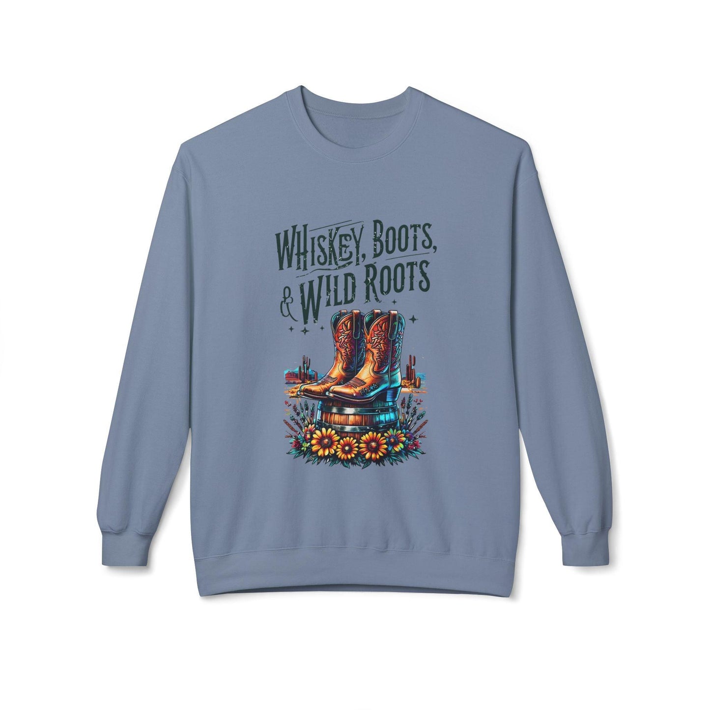 Whiskey Boots and Wild Roots Fleece Crewneck Sweatshirt